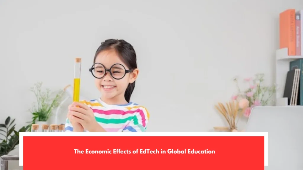 The Economic Effects of EdTech in Global Education